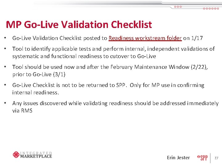 MP Go-Live Validation Checklist • Go-Live Validation Checklist posted to Readiness workstream folder on