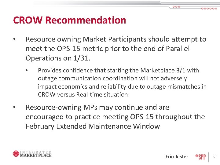 CROW Recommendation • Resource owning Market Participants should attempt to meet the OPS-15 metric