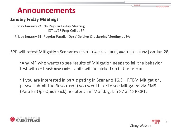 Announcements January Friday Meetings: Friday January 24: No Regular Friday Meeting IDT 1/27 Prep