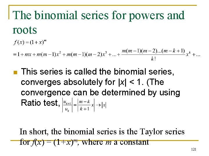 The binomial series for powers and roots n This series is called the binomial