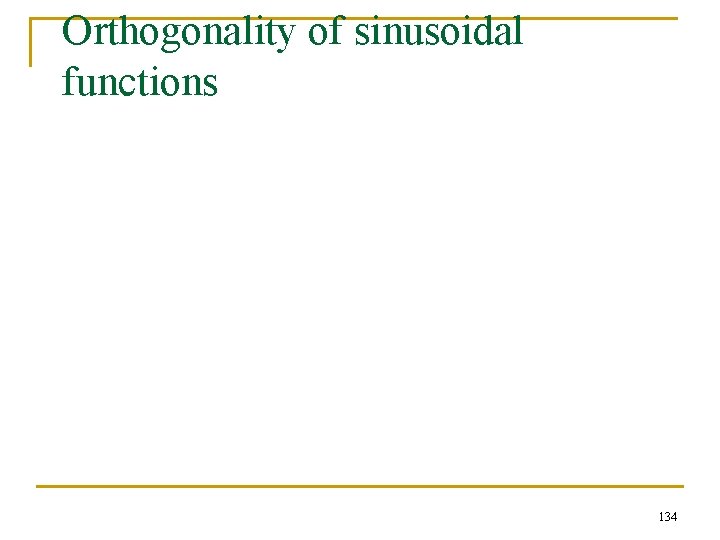 Orthogonality of sinusoidal functions 134 