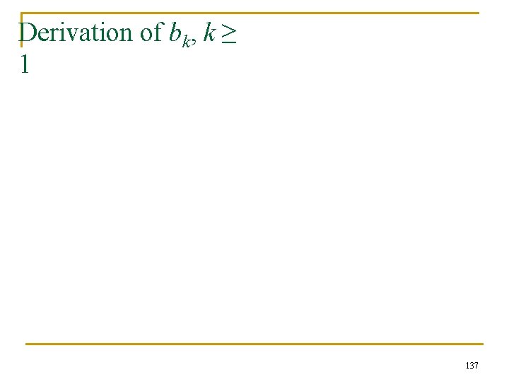 Derivation of bk, k ≥ 1 137 