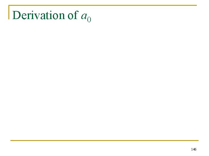 Derivation of a 0 146 