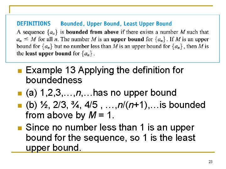 n n Example 13 Applying the definition for boundedness (a) 1, 2, 3, …,