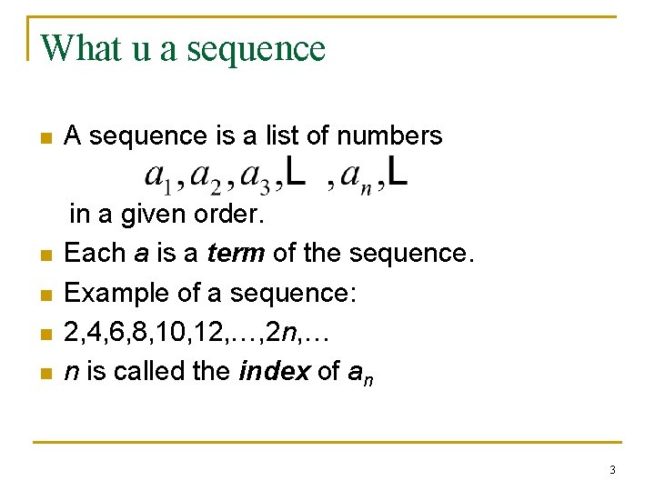 What u a sequence n n n A sequence is a list of numbers