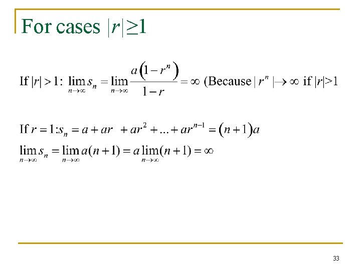 For cases |r|≥ 1 33 