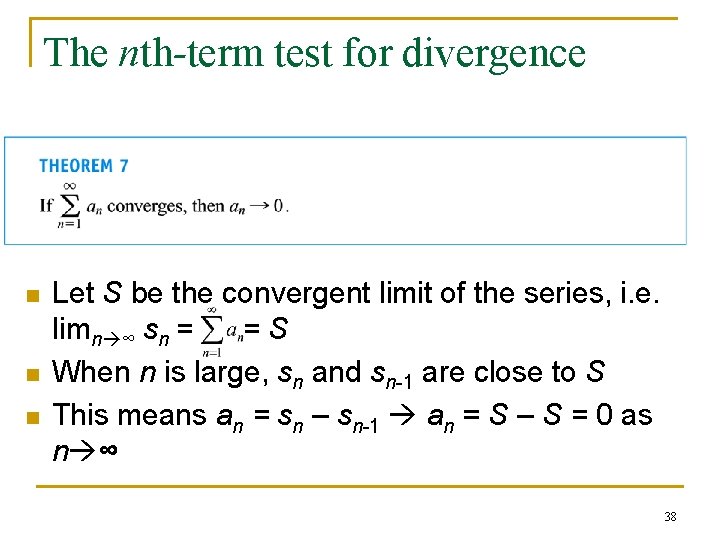 The nth-term test for divergence n n n Let S be the convergent limit