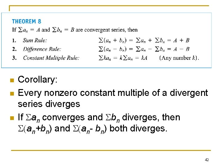 n n n Corollary: Every nonzero constant multiple of a divergent series diverges If