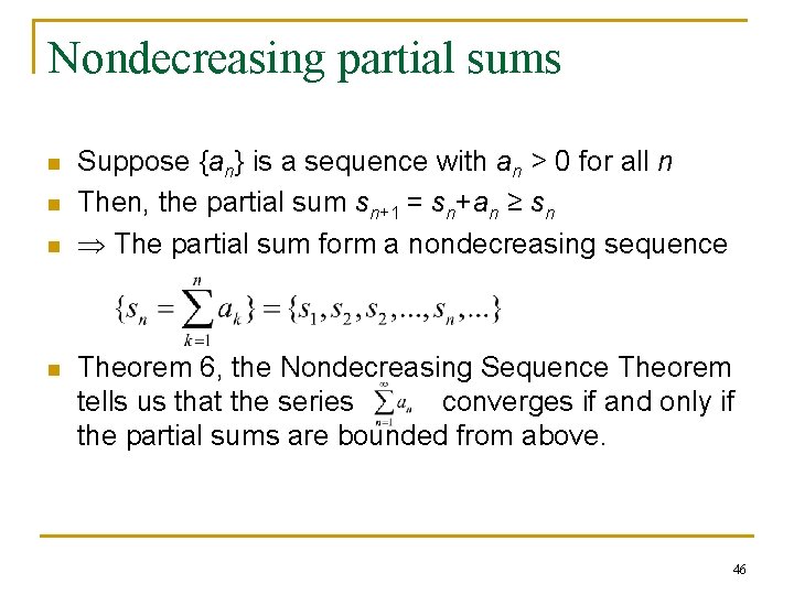 Nondecreasing partial sums n n Suppose {an} is a sequence with an > 0