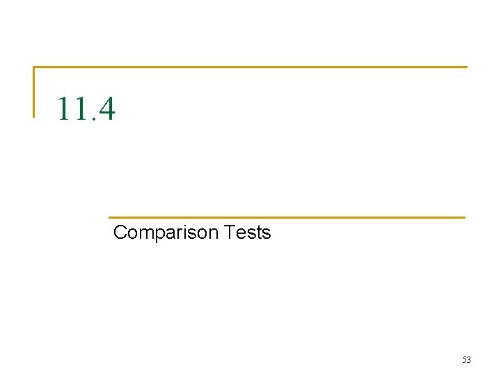 11. 4 Comparison Tests 53 