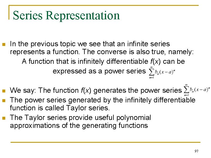 Series Representation n In the previous topic we see that an infinite series represents