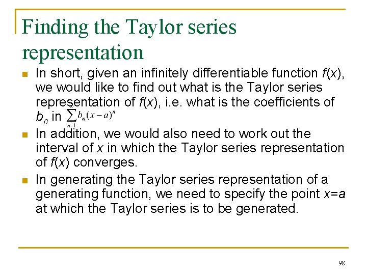 Finding the Taylor series representation n In short, given an infinitely differentiable function f(x),