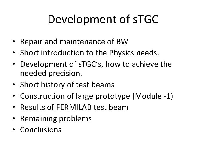 Development of s. TGC • Repair and maintenance of BW • Short introduction to