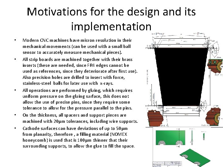 Motivations for the design and its implementation • • • Modern CNC machines have