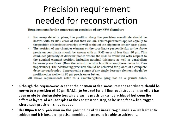 Precision requirement needed for reconstruction • • Although the requirement are that the position