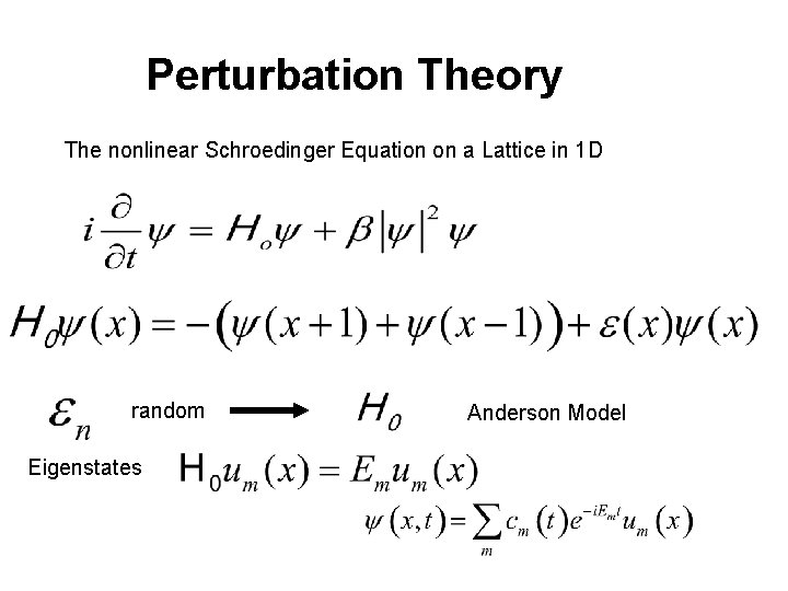 Perturbation Theory The nonlinear Schroedinger Equation on a Lattice in 1 D random Eigenstates