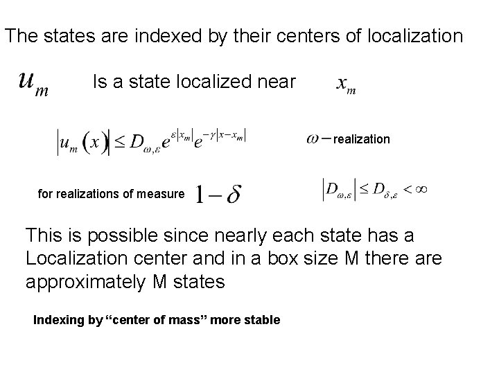 The states are indexed by their centers of localization Is a state localized near