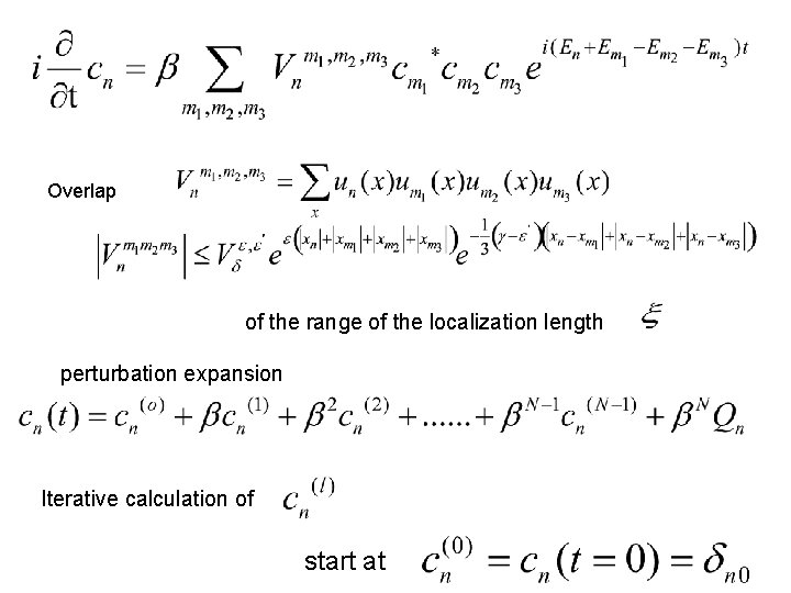 Overlap of the range of the localization length perturbation expansion Iterative calculation of start