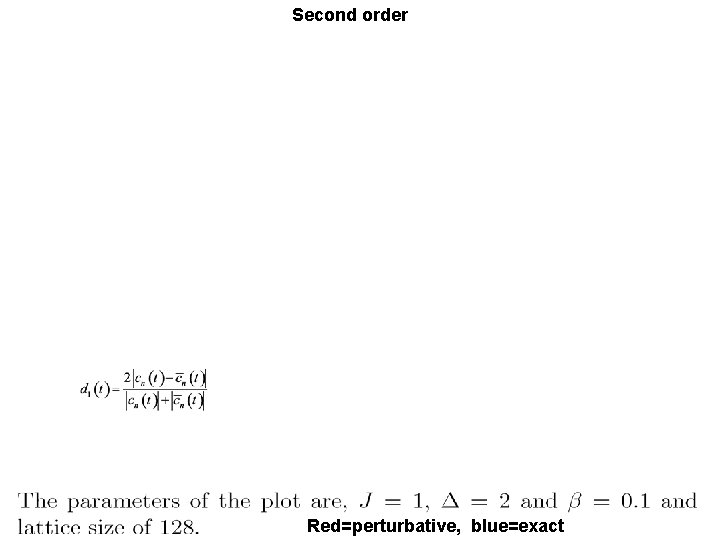 Second order Red=perturbative, blue=exact 