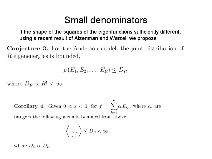 Small denominators If the shape of the squares of the eigenfunctions sufficiently different, using