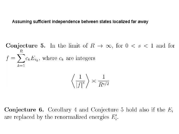 Assuming sufficient independence between states localized far away 