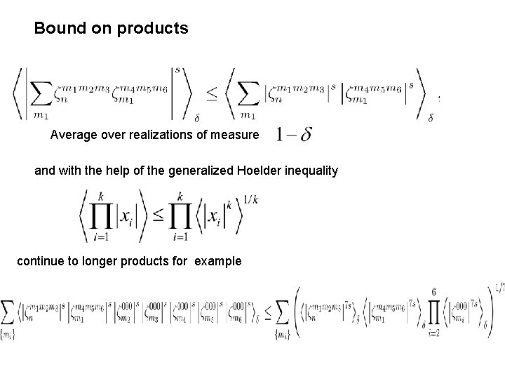 Bound on products Average over realizations of measure and with the help of the