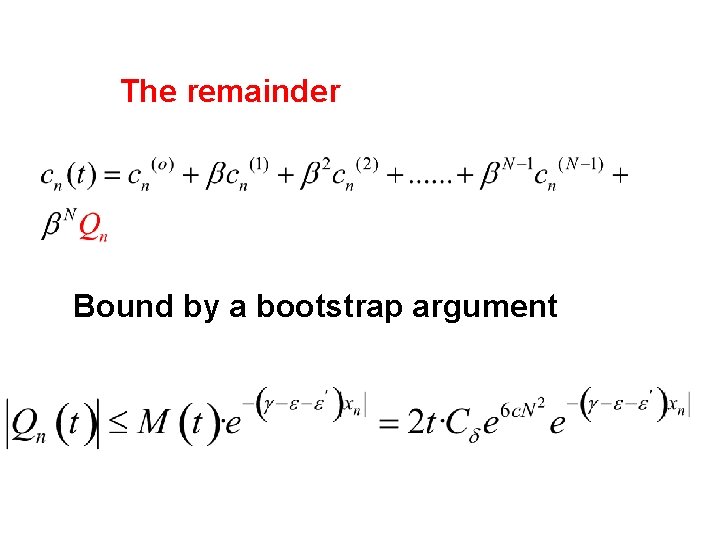 The remainder Bound by a bootstrap argument 