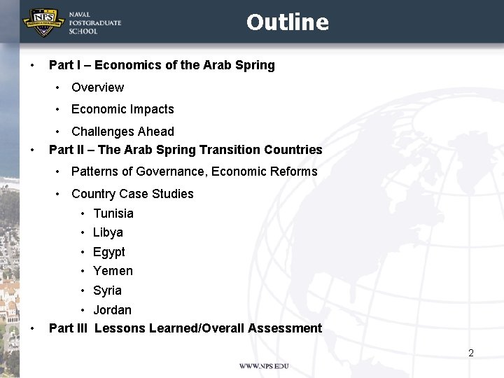 Outline • Part I – Economics of the Arab Spring • Overview • Economic