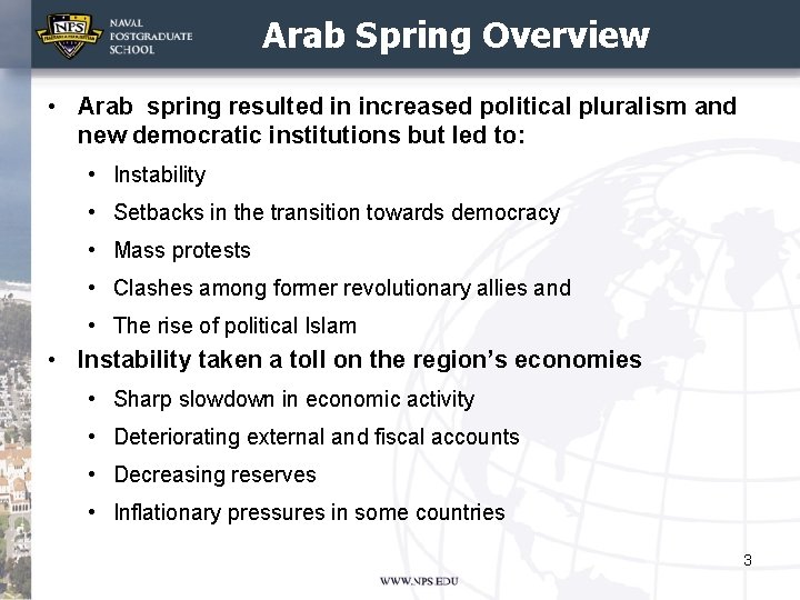 Arab Spring Overview • Arab spring resulted in increased political pluralism and new democratic