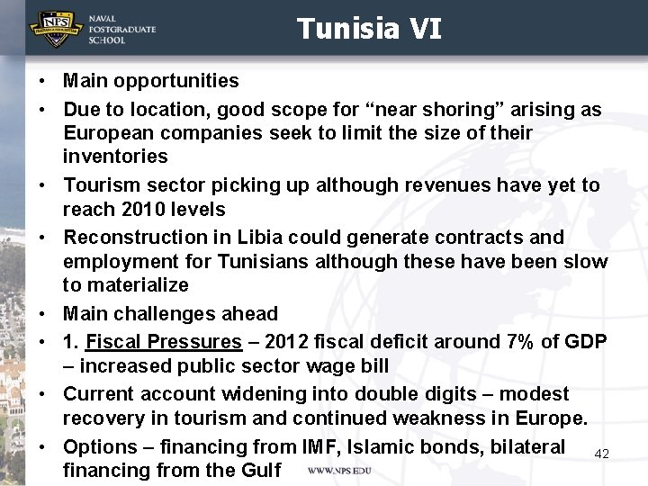 Tunisia VI • Main opportunities • Due to location, good scope for “near shoring”