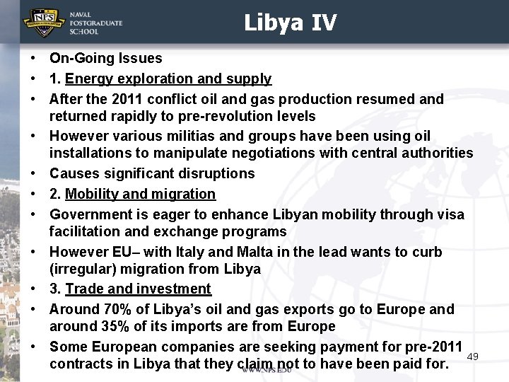 Libya IV • On-Going Issues • 1. Energy exploration and supply • After the