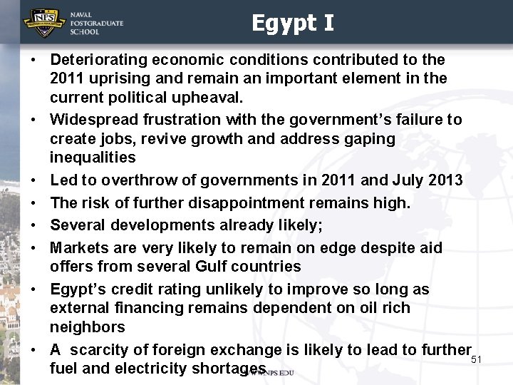 Egypt I • Deteriorating economic conditions contributed to the 2011 uprising and remain an