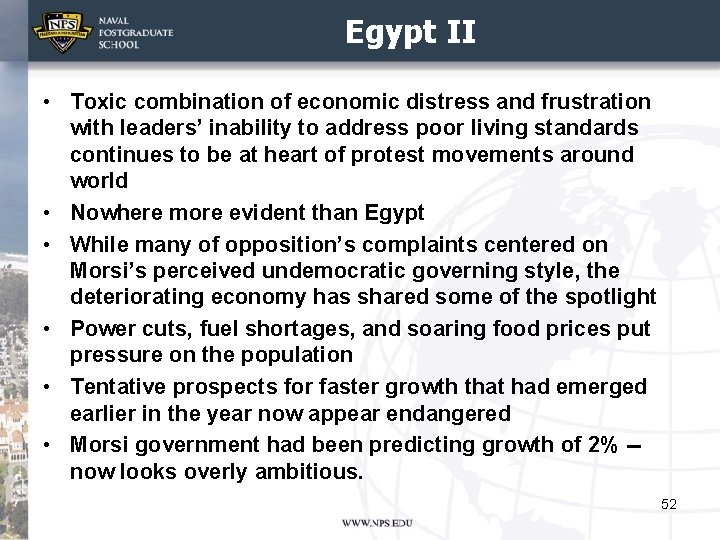 Egypt II • Toxic combination of economic distress and frustration with leaders’ inability to