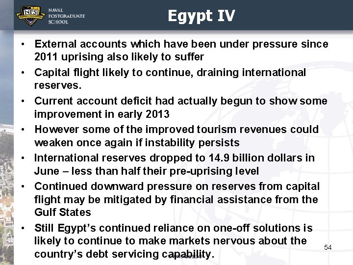 Egypt IV • External accounts which have been under pressure since 2011 uprising also