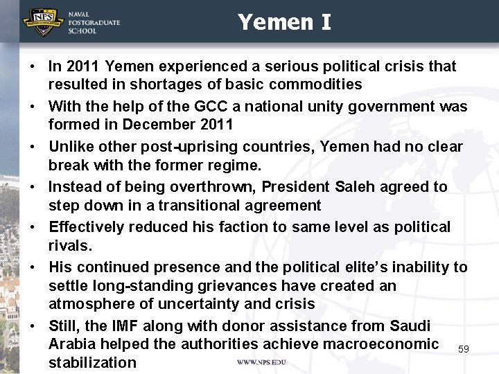 Yemen I • In 2011 Yemen experienced a serious political crisis that resulted in