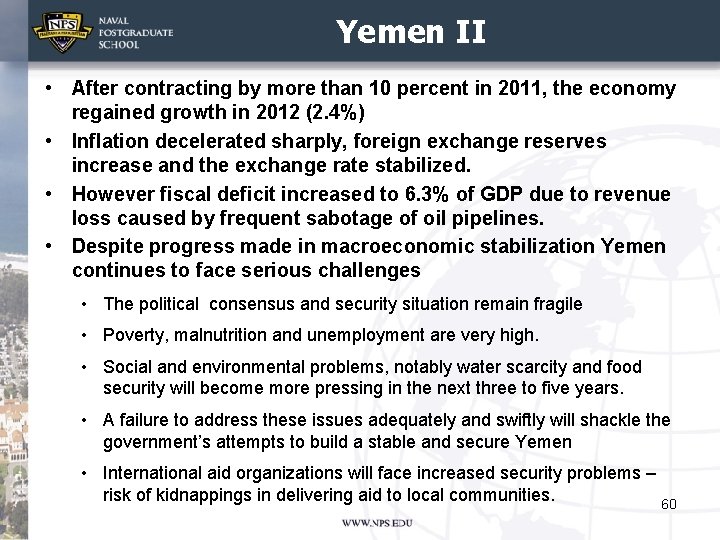 Yemen II • After contracting by more than 10 percent in 2011, the economy