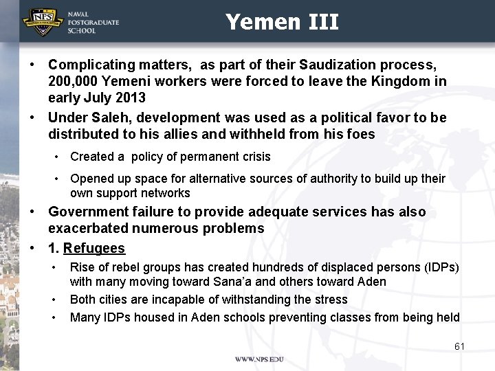 Yemen III • Complicating matters, as part of their Saudization process, 200, 000 Yemeni