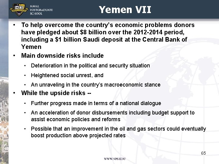 Yemen VII • To help overcome the country’s economic problems donors have pledged about