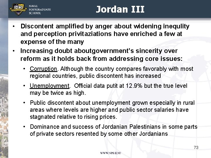 Jordan III • Discontent amplified by anger about widening inequlity and perception privitaziations have