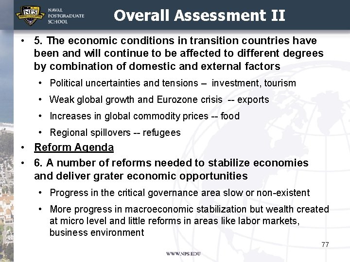 Overall Assessment II • 5. The economic conditions in transition countries have been and