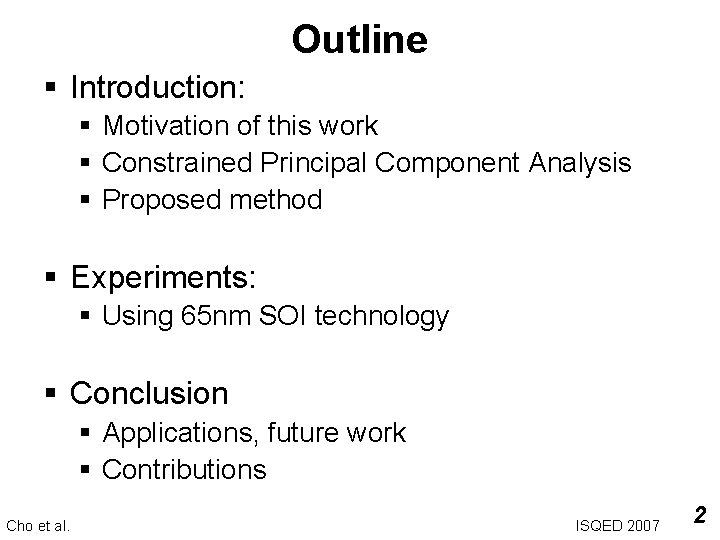 Outline § Introduction: § Motivation of this work § Constrained Principal Component Analysis §