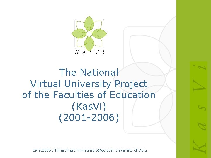 The National Virtual University Project of the Faculties of Education (Kas. Vi) (2001 -2006)