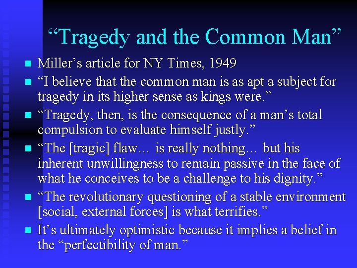 “Tragedy and the Common Man” n n n Miller’s article for NY Times, 1949
