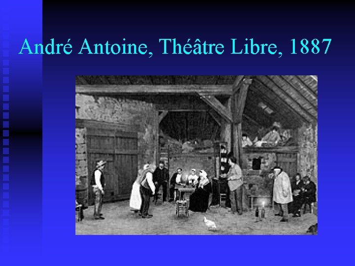 André Antoine, Théâtre Libre, 1887 
