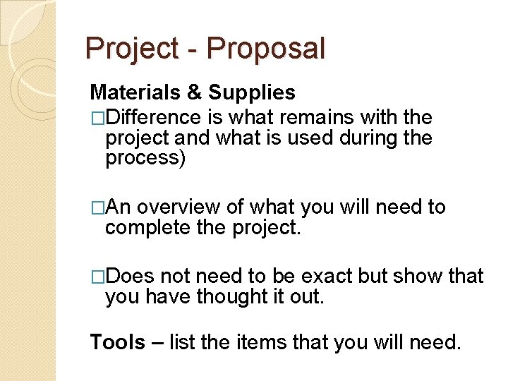 Project - Proposal Materials & Supplies �Difference is what remains with the project and