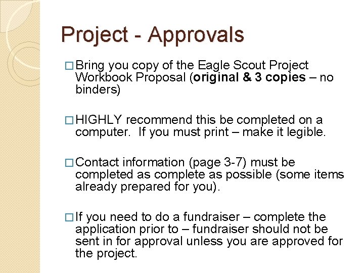 Project - Approvals � Bring you copy of the Eagle Scout Project Workbook Proposal