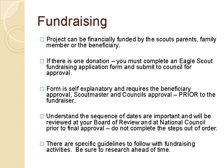 Fundraising � Project can be financially funded by the scouts parents, family member or