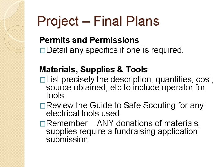 Project – Final Plans Permits and Permissions �Detail any specifics if one is required.