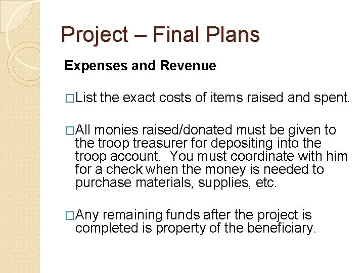 Project – Final Plans Expenses and Revenue �List the exact costs of items raised