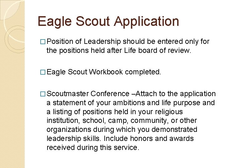 Eagle Scout Application � Position of Leadership should be entered only for the positions